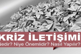 Kriz İletişimi Nedir? Kriz İletişimi Niye Önemlidir? Kriz İletişimi Nasıl Yapılır?